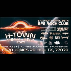 H-Town Metal Fest 2025, April 26 – Houston, TX